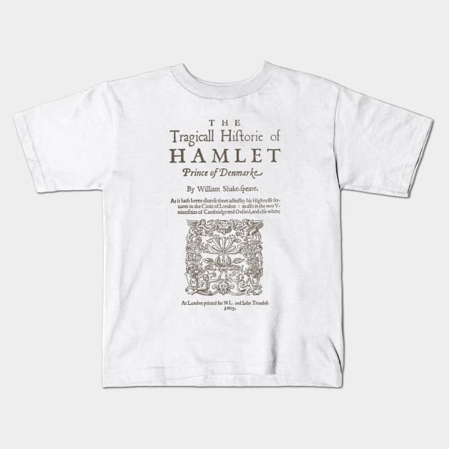 Shakespeare, Hamlet 1603 Kids T-Shirt by bibliotee